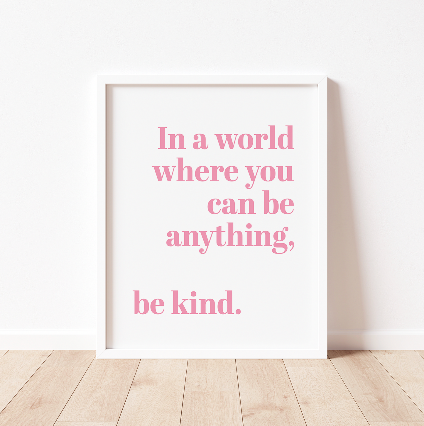 IN A WORLD WHERE YOU CAN BE ANYTHING Print