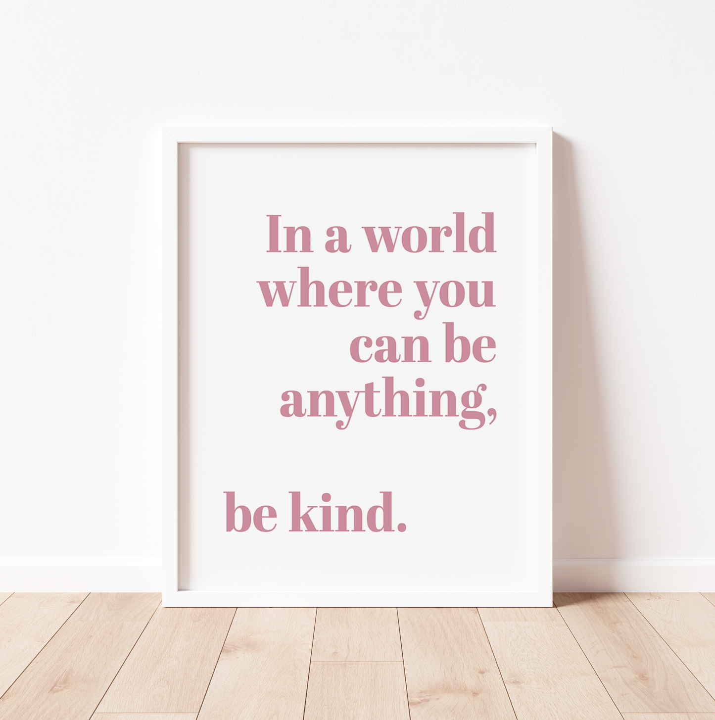 IN A WORLD WHERE YOU CAN BE ANYTHING Print