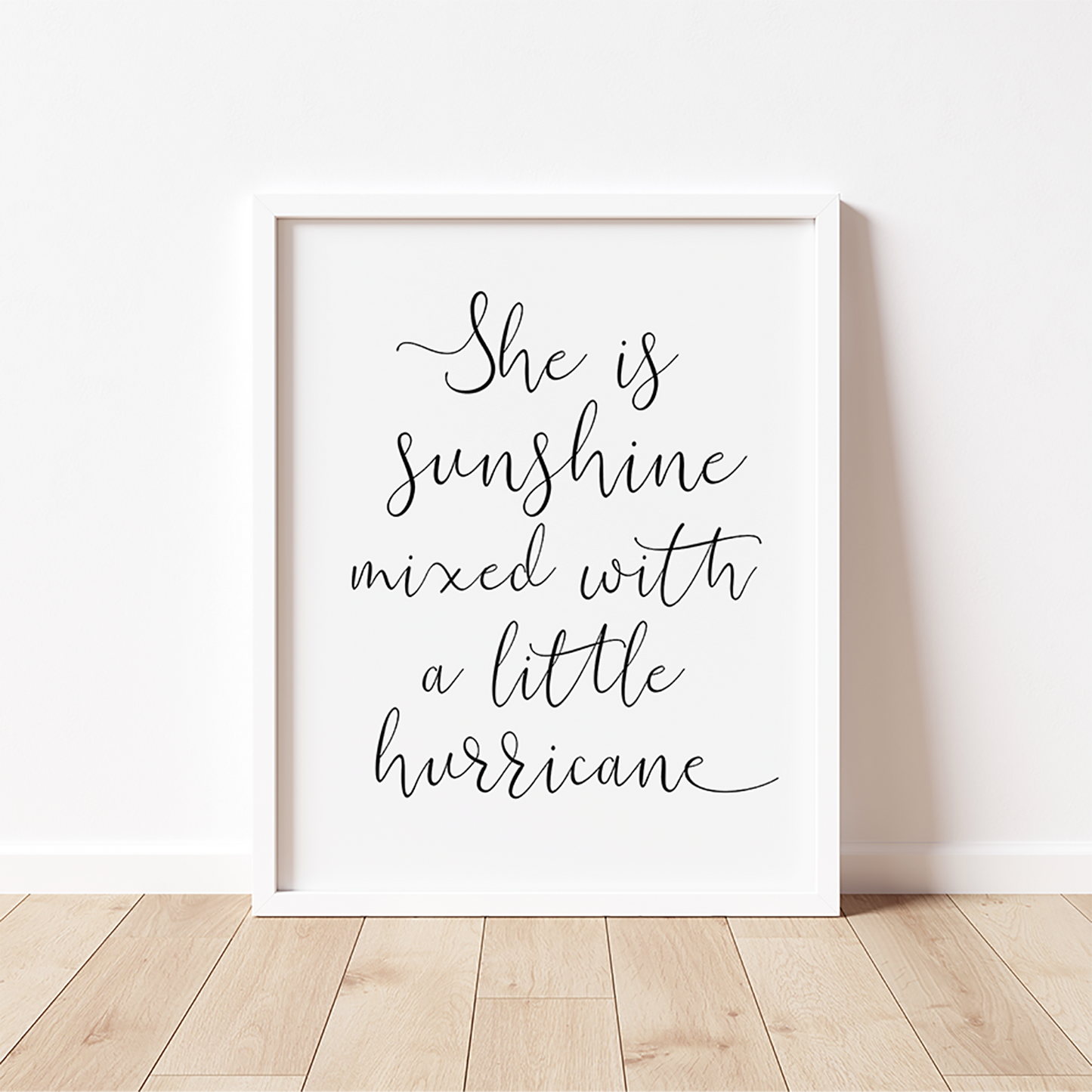 SHE IS SUNSHINE MIXED WITH A LITTLE HURRICANE Print