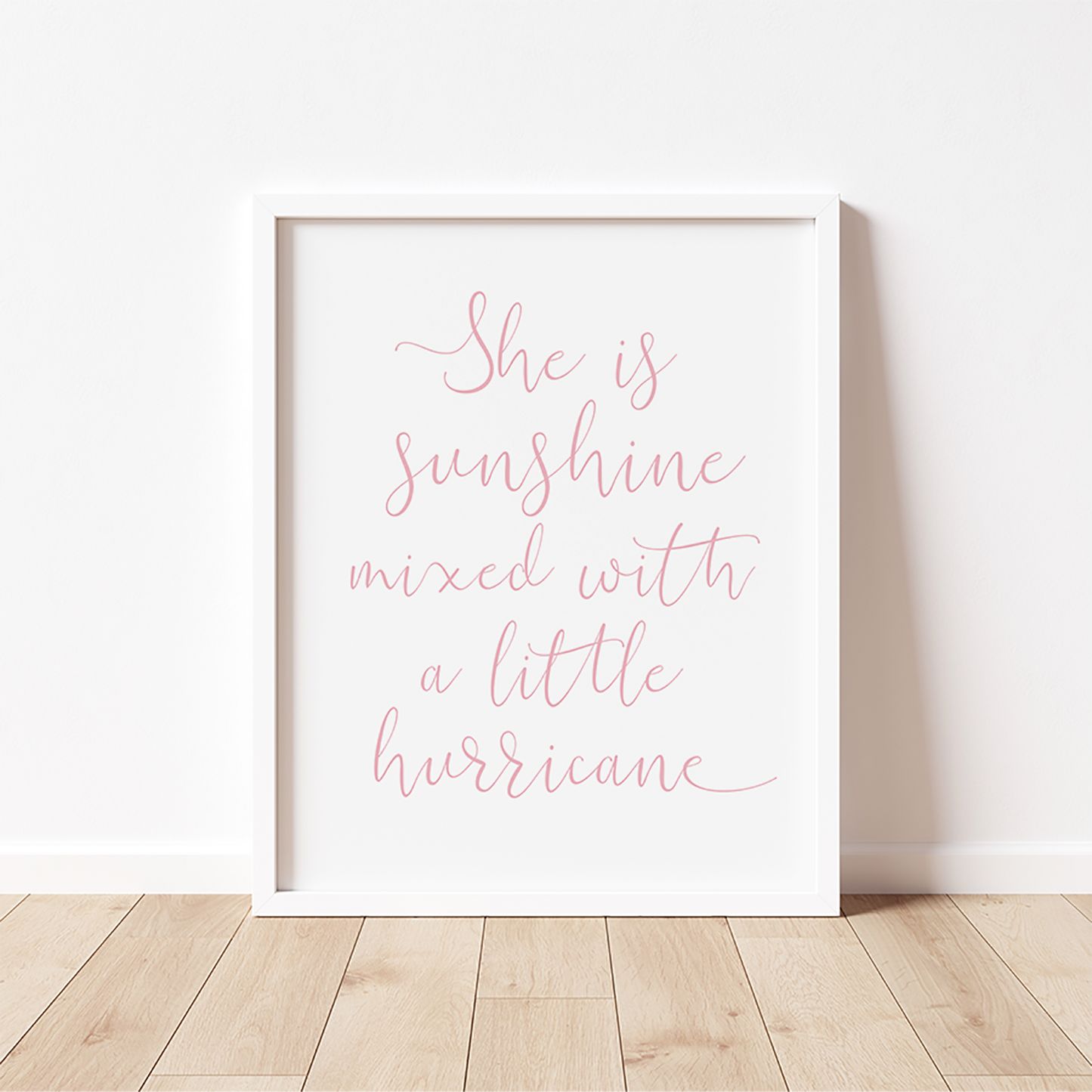 SHE IS SUNSHINE MIXED WITH A LITTLE HURRICANE Print