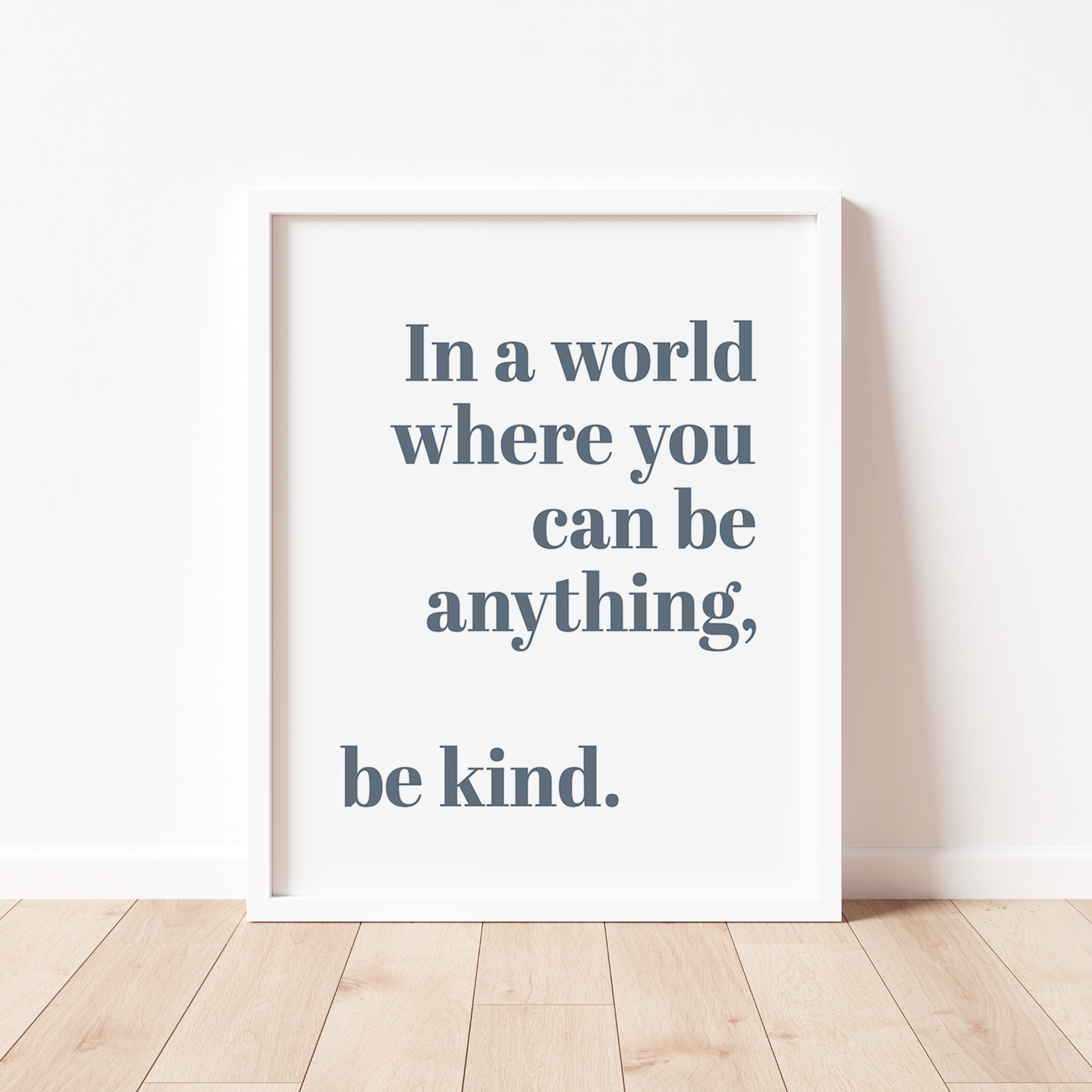IN A WORLD WHERE YOU CAN BE ANYTHING Print