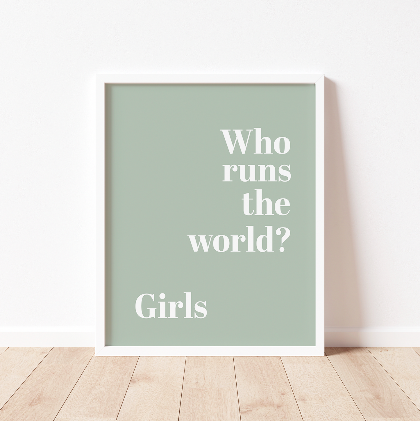 WHO RUNS THE WORLD? GIRLS Print