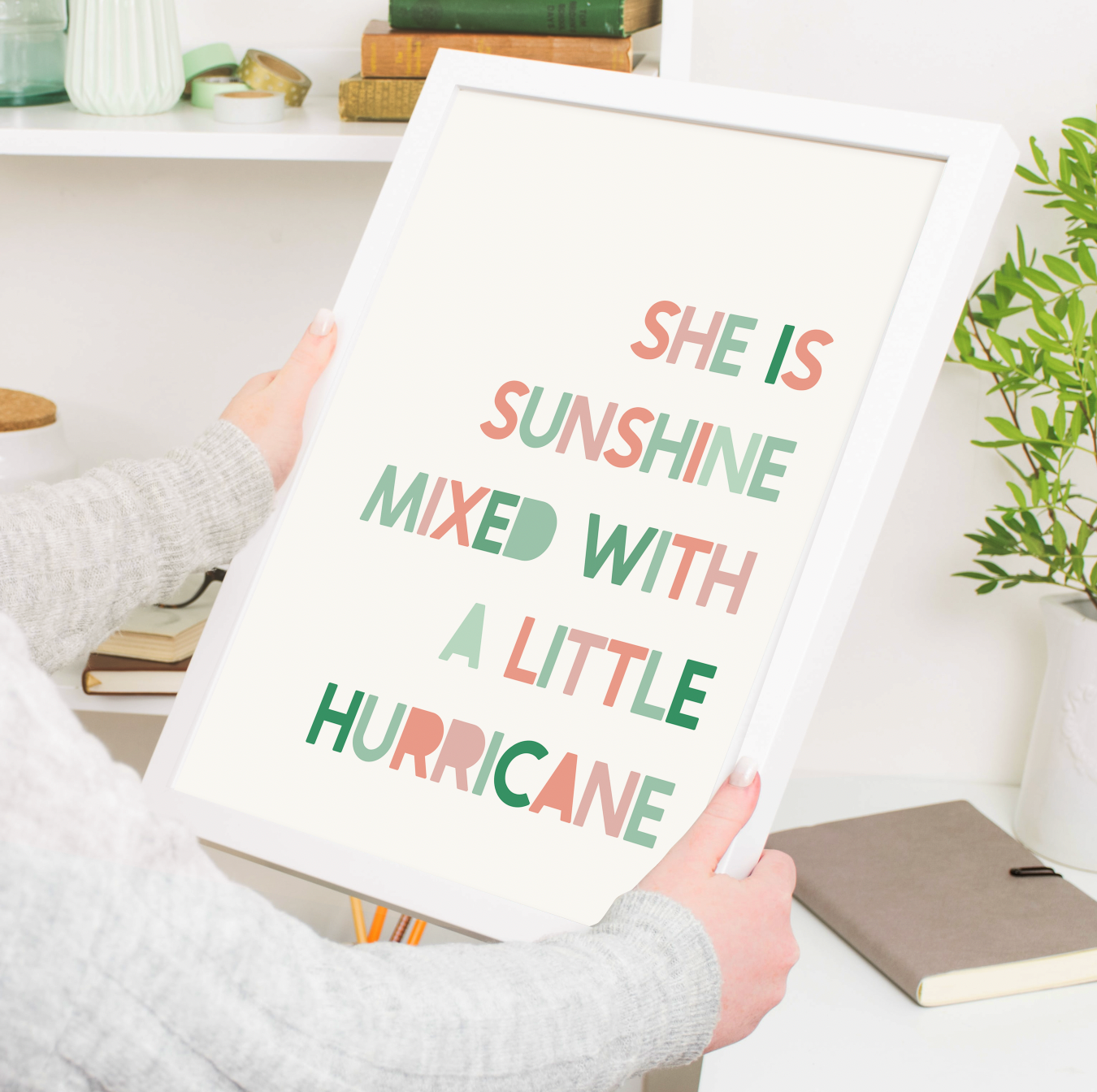 SHE IS SUNSHINE MIXED WITH A LITTLE HURRICANE Print