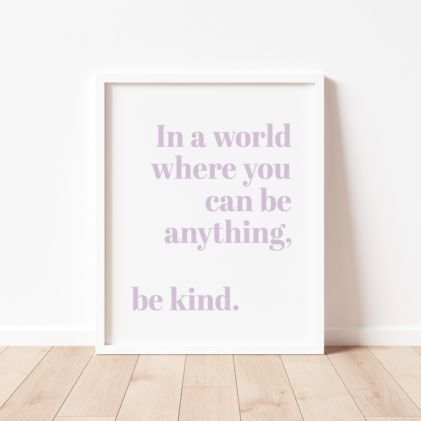 IN A WORLD WHERE YOU CAN BE ANYTHING Print