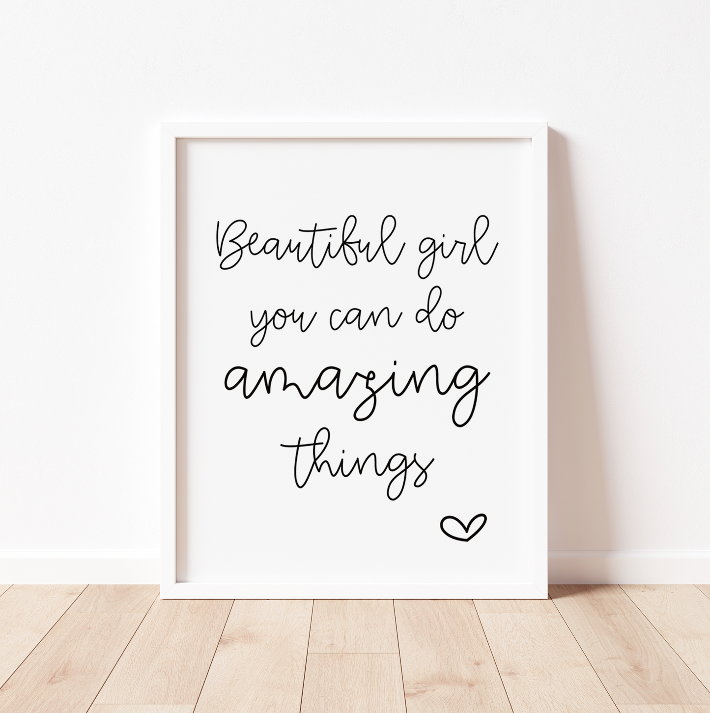 BEAUTIFUL GIRL, YOU CAN DO AMAZING THINGS Print