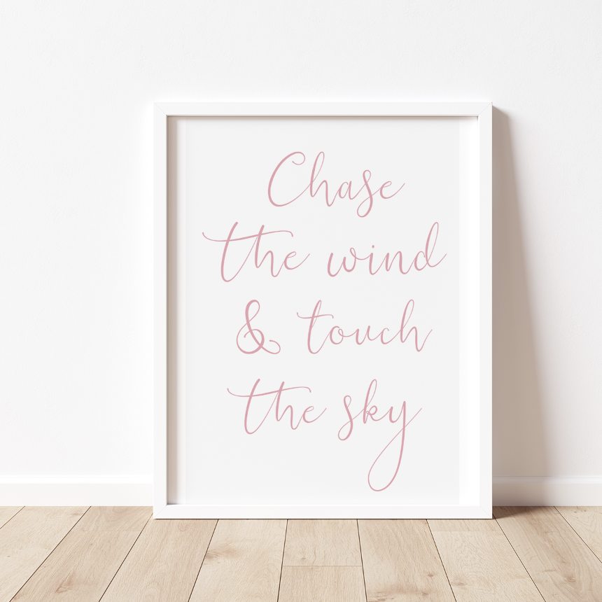 CHASE THE WIND TOUCH THE SKY Print
