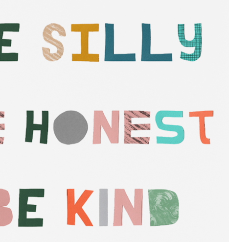 BE SILLY, BE HONEST, BE KIND Print
