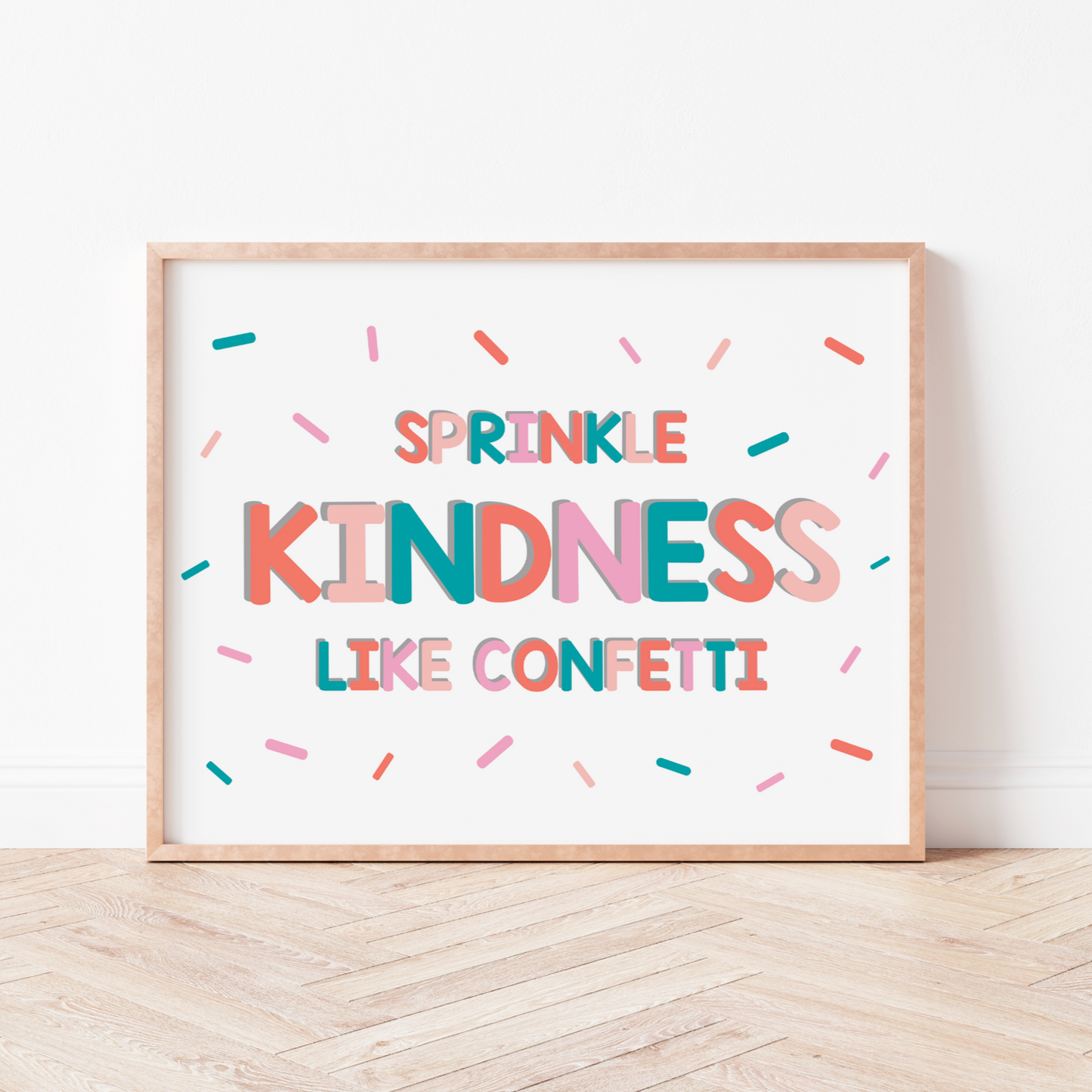 SPRINKLE KINDNESS LIKE CONFETTI Print