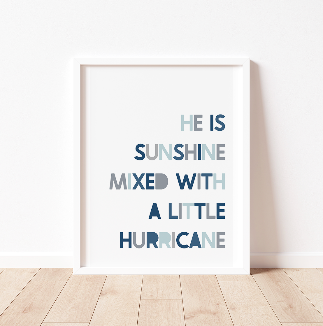 HE IS SUNSHINE MIXED WITH A LITTLE HURRICANE Print