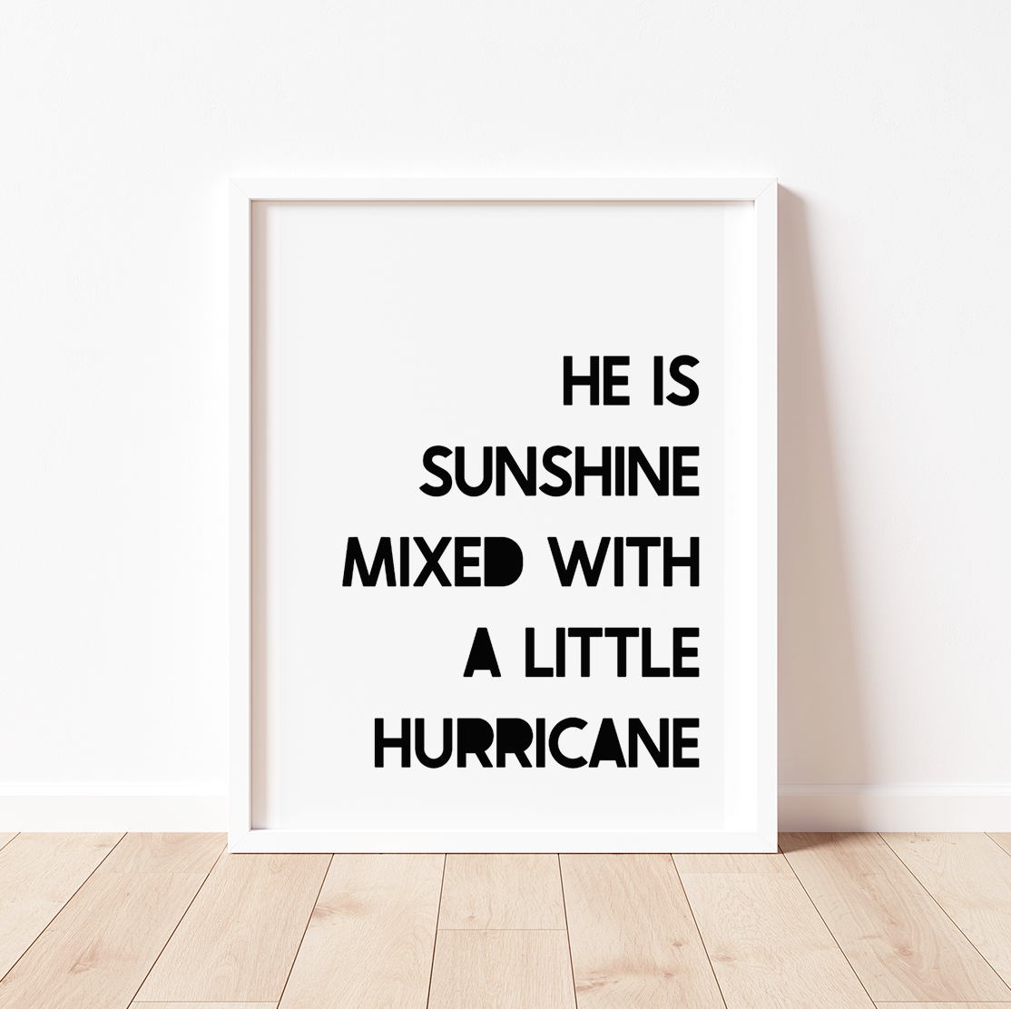 HE IS SUNSHINE MIXED WITH A LITTLE HURRICANE Print