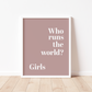 WHO RUNS THE WORLD? GIRLS Print