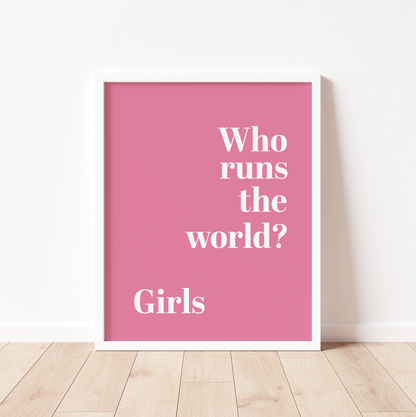 WHO RUNS THE WORLD? GIRLS Print