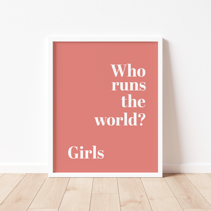 WHO RUNS THE WORLD? GIRLS Print