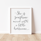 SHE IS SUNSHINE MIXED WITH A LITTLE HURRICANE Print