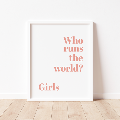 WHO RUNS THE WORLD? GIRLS Print