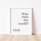 WHO RUNS THE WORLD? GIRLS Print