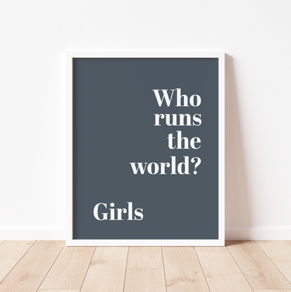WHO RUNS THE WORLD? GIRLS Print