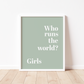 WHO RUNS THE WORLD? GIRLS Print