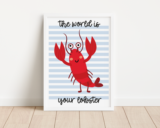 THE WORLD IS YOUR LOBSTER Print
