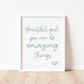 BEAUTIFUL GIRL, YOU CAN DO AMAZING THINGS Print