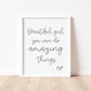 BEAUTIFUL GIRL, YOU CAN DO AMAZING THINGS Print