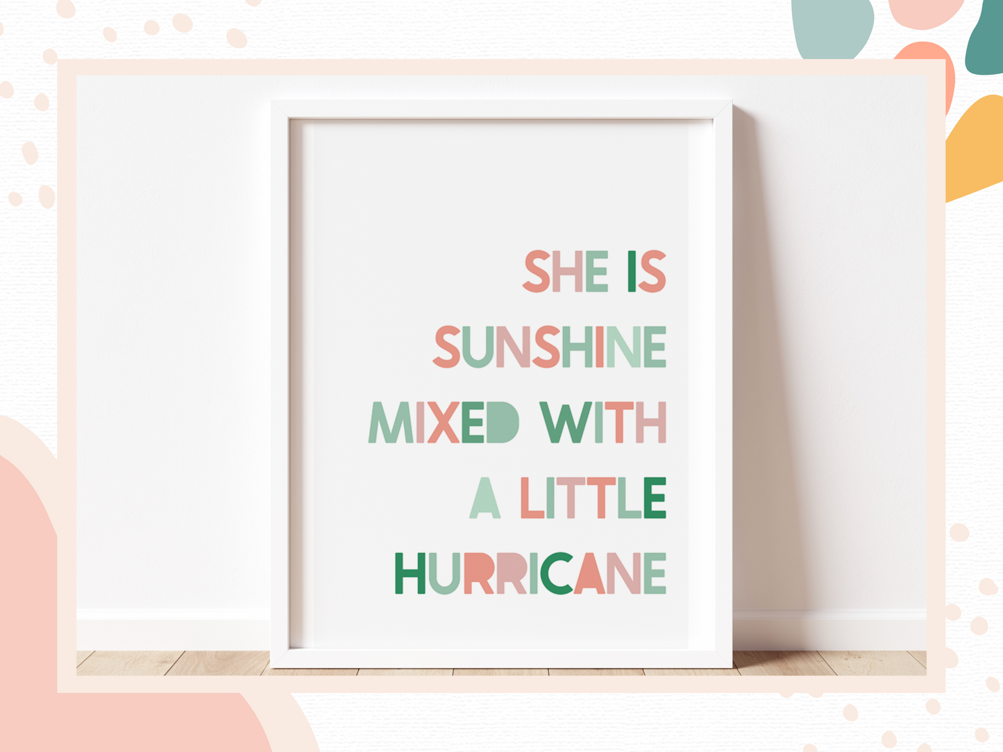 SHE IS SUNSHINE MIXED WITH A LITTLE HURRICANE Print