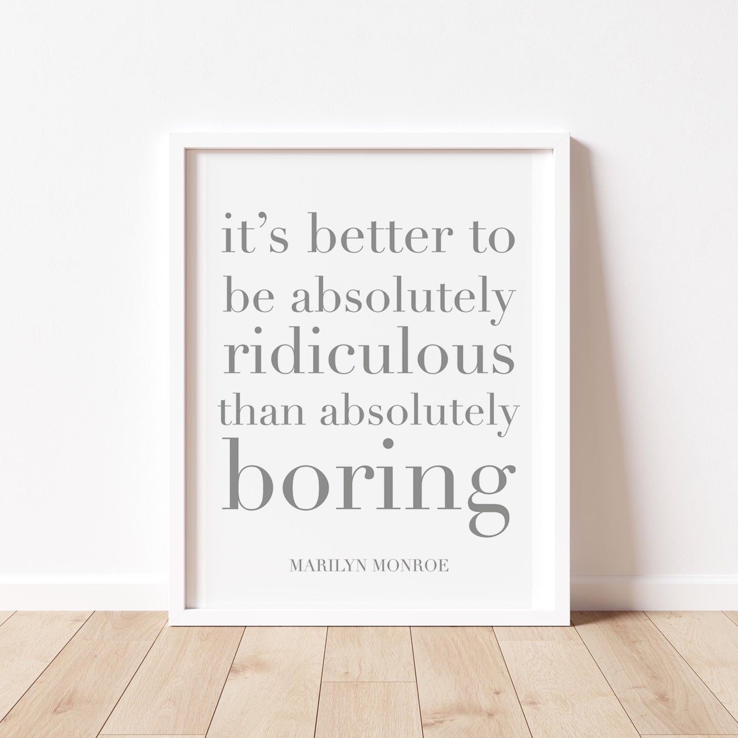 BETTER TO BE RIDICULOUS THAN BORING Print