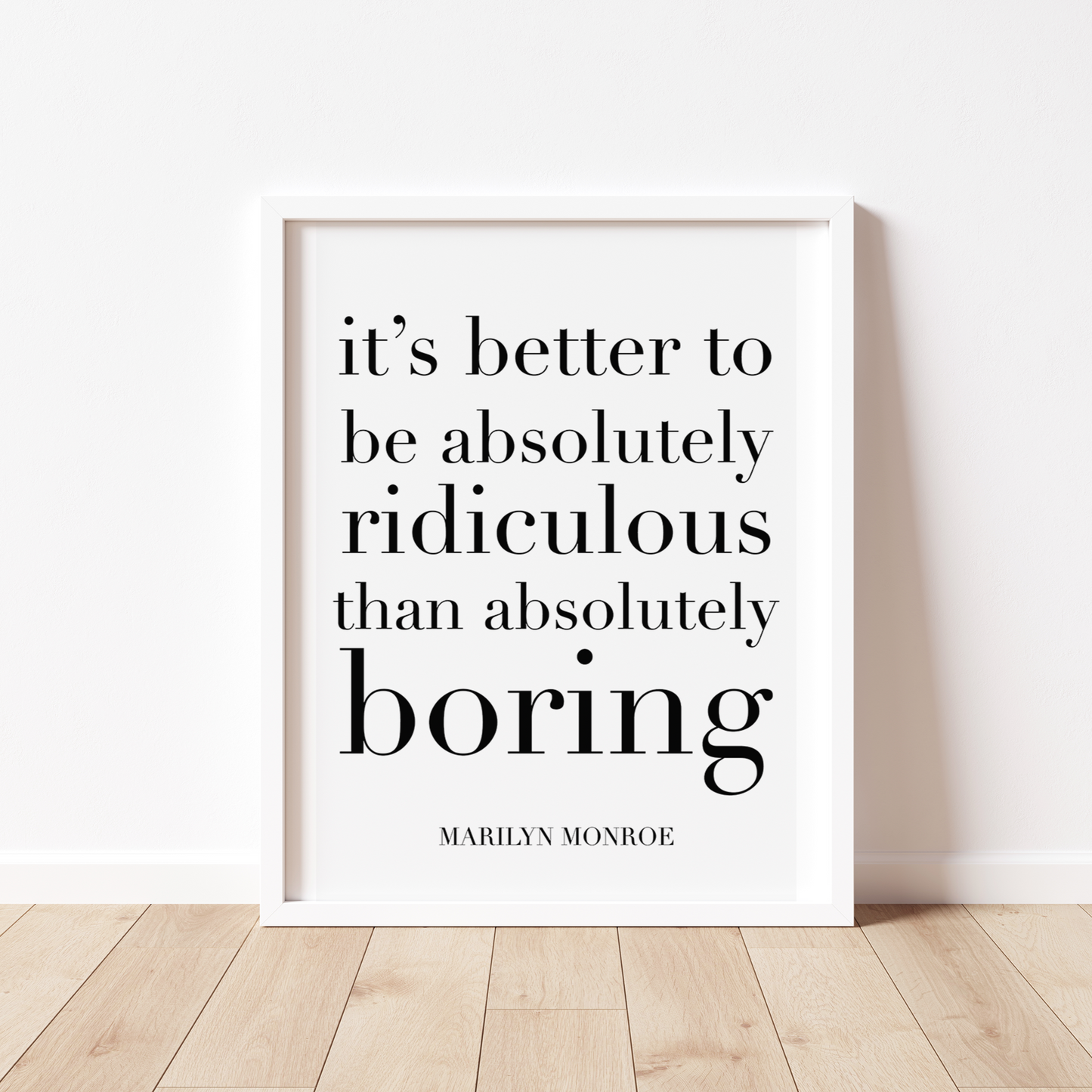 BETTER TO BE RIDICULOUS THAN BORING Print