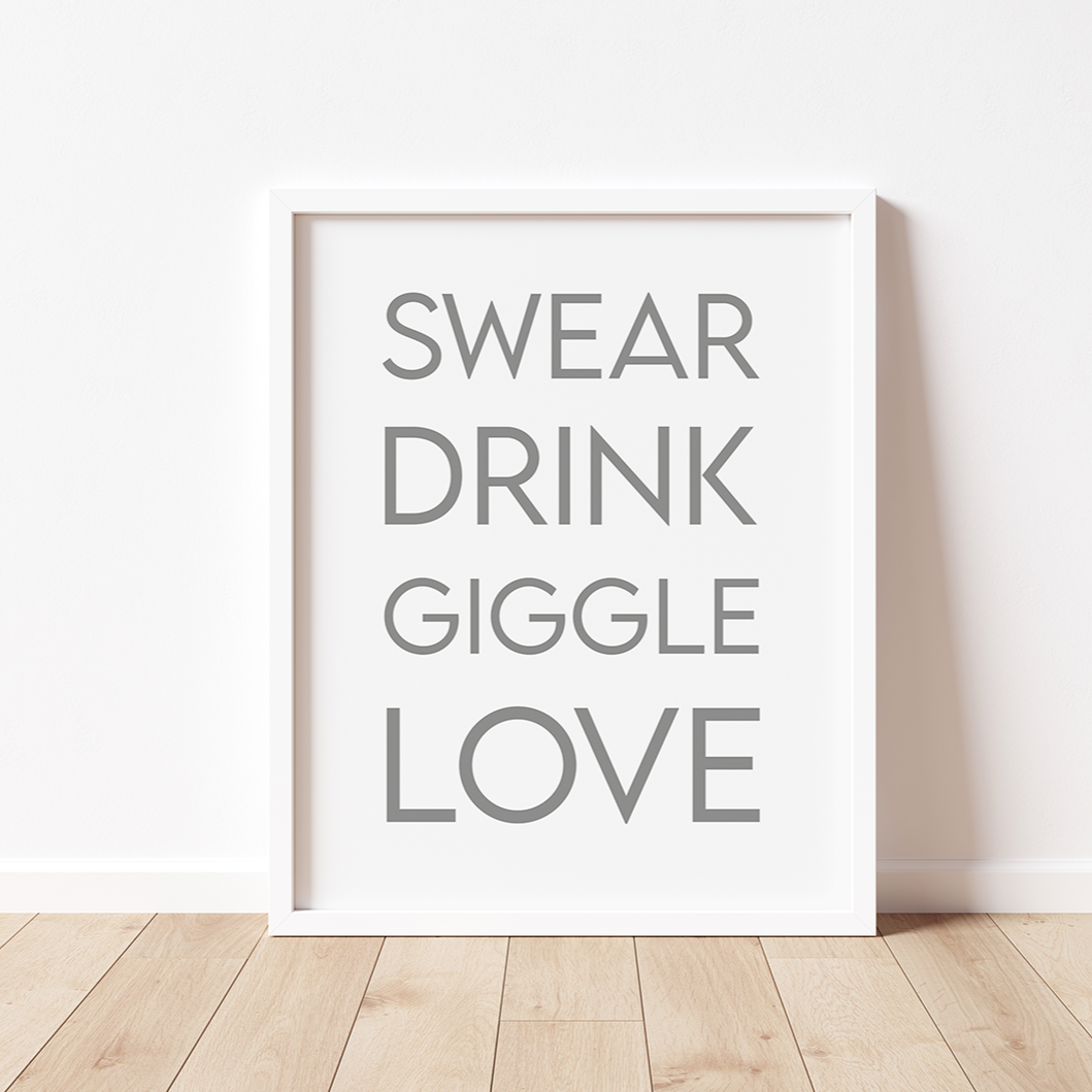 SWEAR DRINK GIGGLE LOVE Print