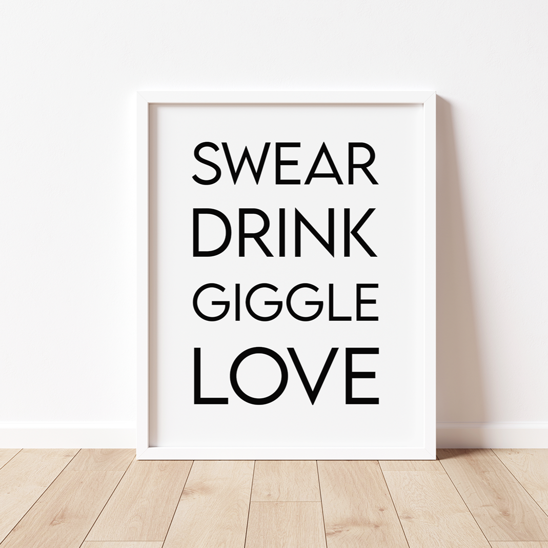 SWEAR DRINK GIGGLE LOVE Print