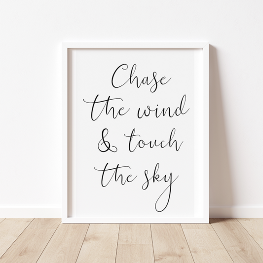 CHASE THE WIND TOUCH THE SKY Print