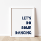 LET'S DO SOME DANCING Print