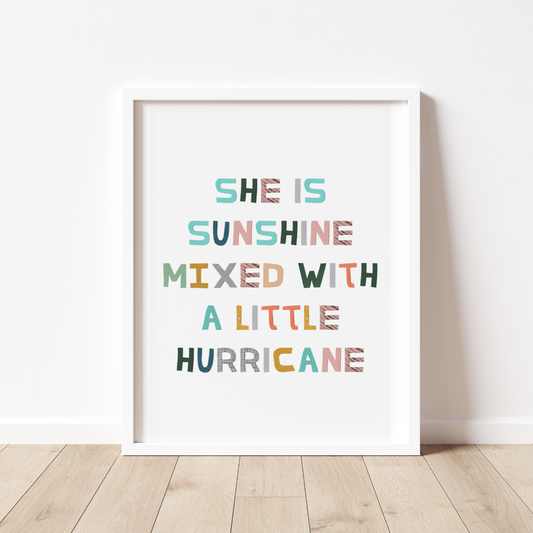 Fun SHE IS SUNSHINE MIXED WITH A LITTLE HURRICANE Print
