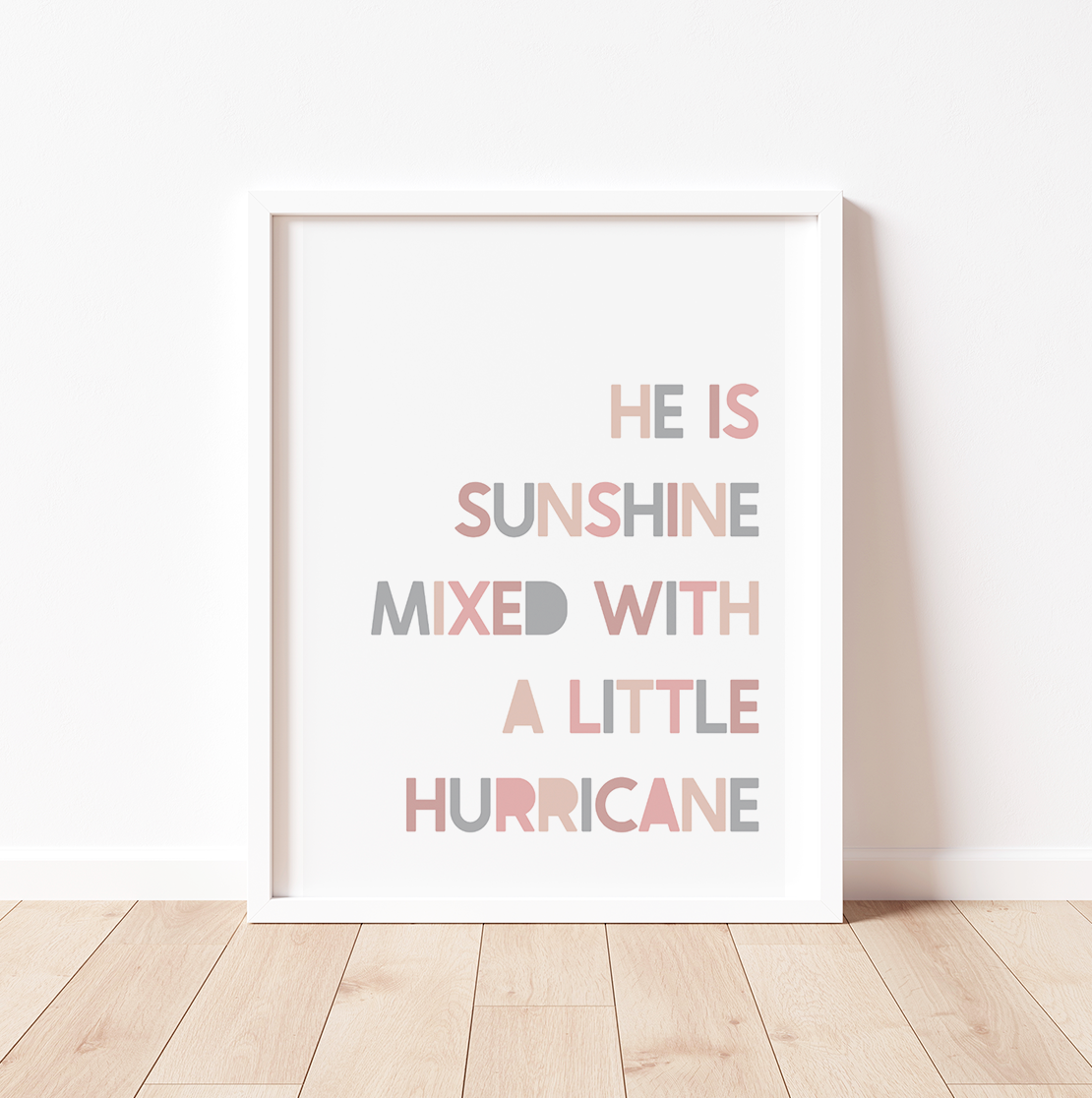 HE IS SUNSHINE MIXED WITH A LITTLE HURRICANE Print