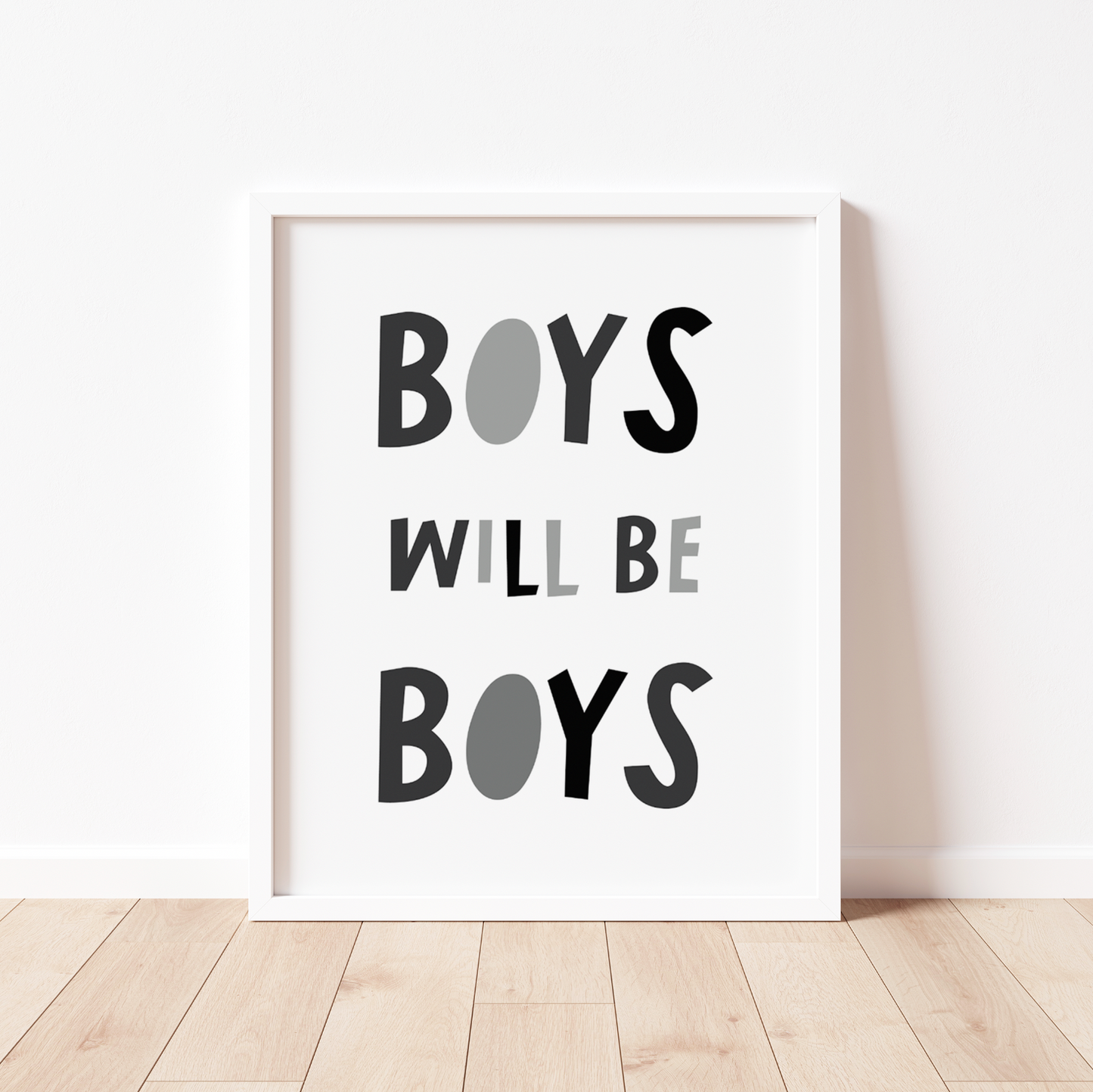 BOYS WILL BE BOYS Print