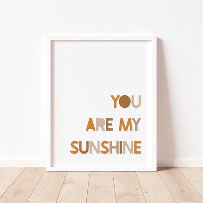YOU ARE MY SUNSHINE Print