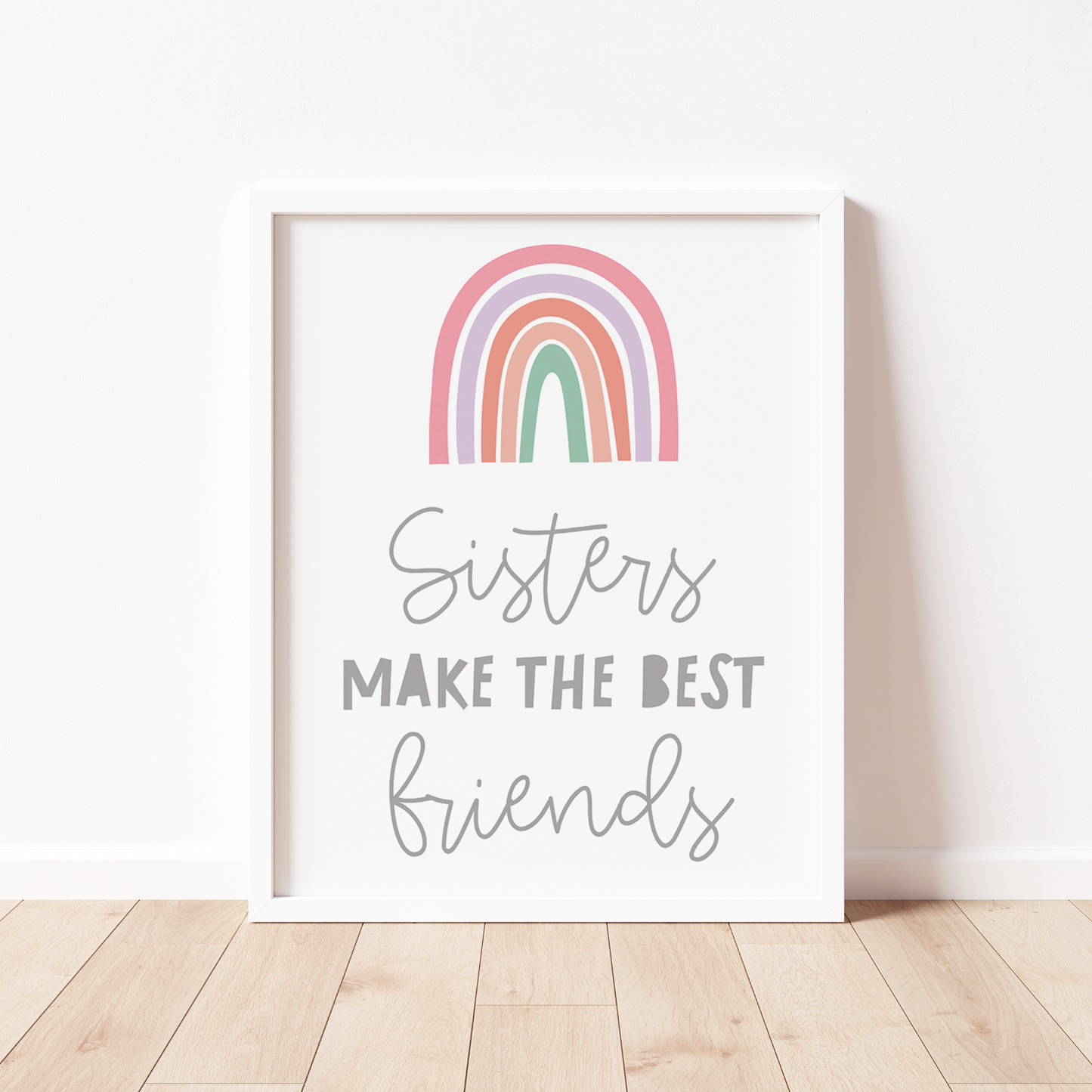 SISTERS MAKE THE BEST FRIENDS Print