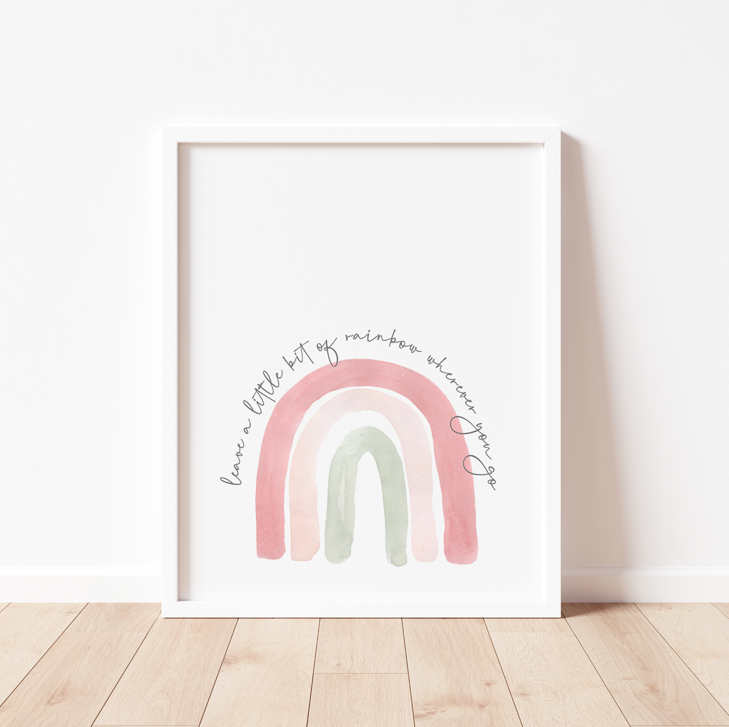 LEAVE A LITTLE BIT OF RAINBOW WHEREVER YOU GO Print