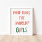 WHO RUNS THE WORLD? GIRLS Print