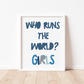 WHO RUNS THE WORLD? GIRLS Print