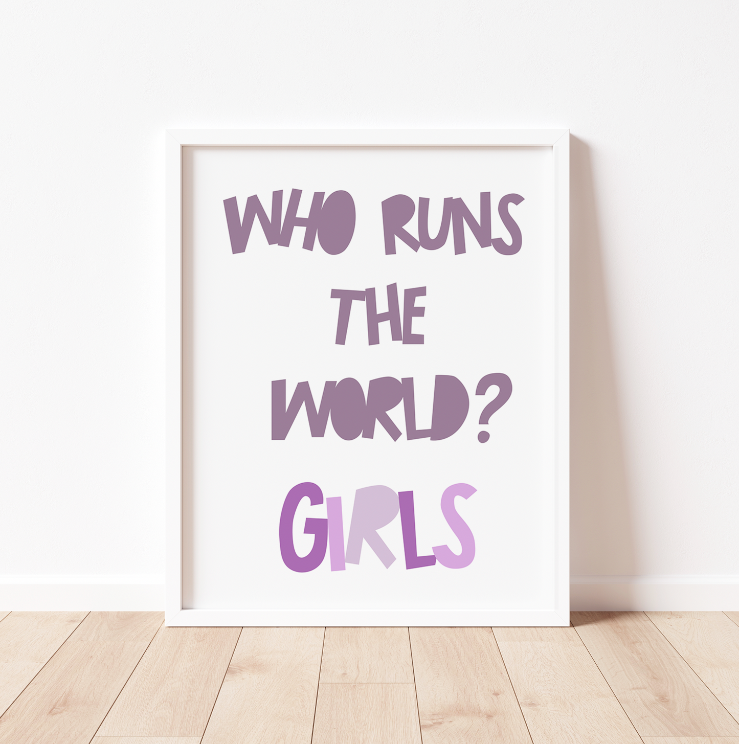 WHO RUNS THE WORLD? GIRLS Print