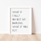 PRINT SET | What if I Fall? & She is Sunshine