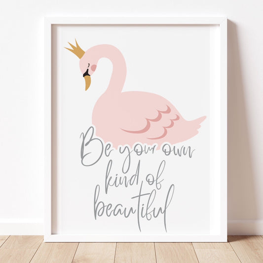 BE YOUR OWN KIND OF BEAUTIFUL Print