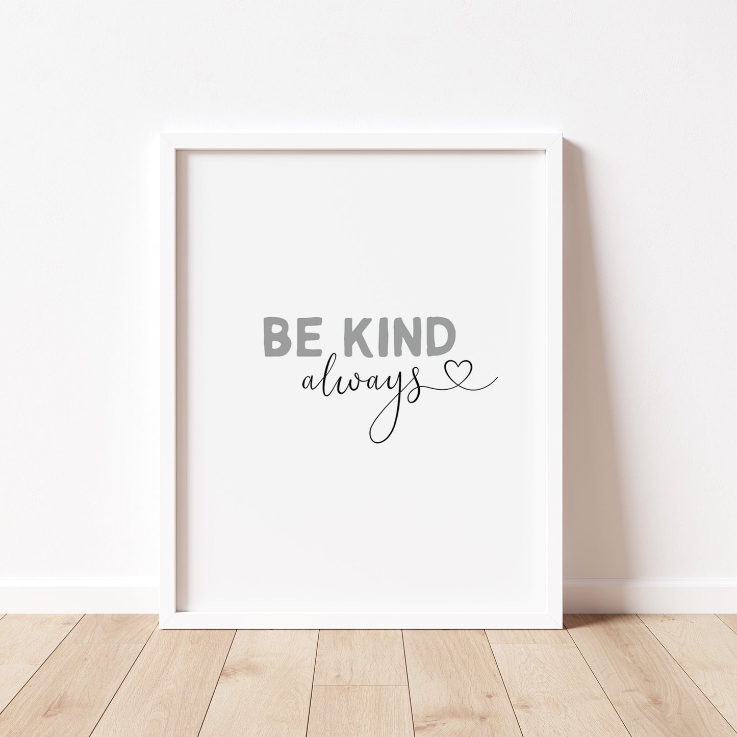 BE KIND ALWAYS Print