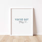 YOU'VE Got THIS Print