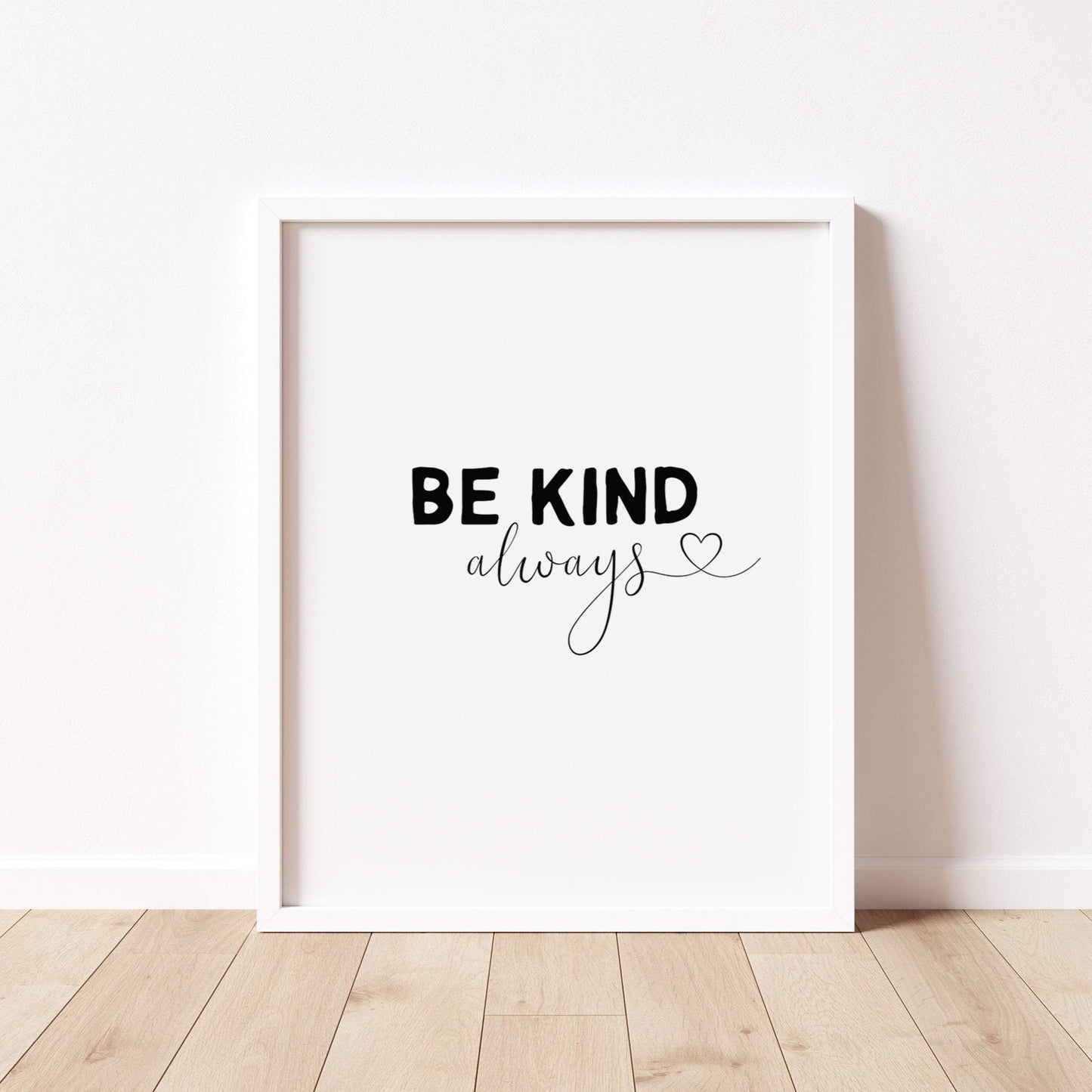 BE KIND ALWAYS Print