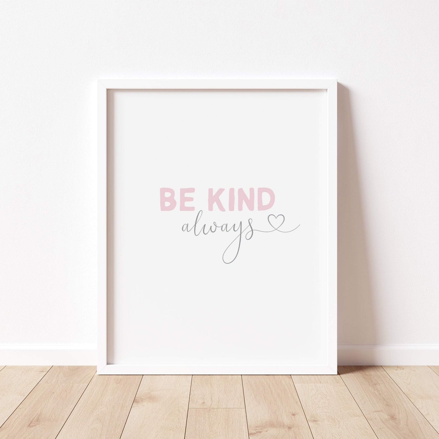 BE KIND ALWAYS Print