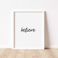 BELIEVE Print